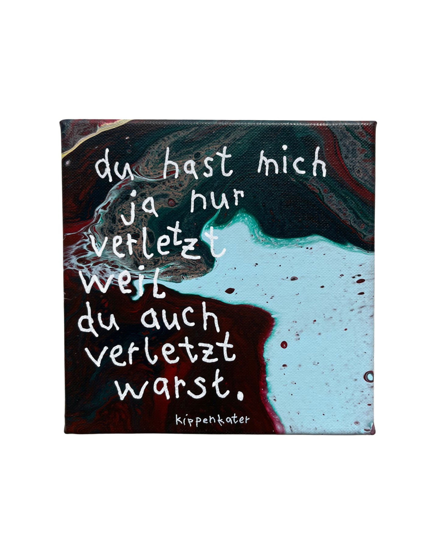 hast mich verletzt | leinwand